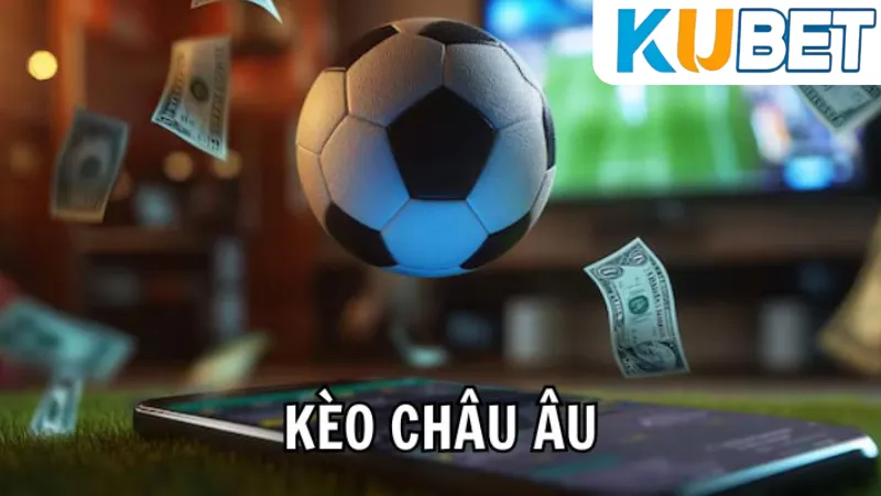 Tỷ lệ Kèo Châu Âu Kubet: Tìm Hiểu Cách Đặt Cược Kèo Hiệu Quả 2 Chiến lược đặt cược Tỷ lệ Kèo Châu Âu Kubet hiệu quả