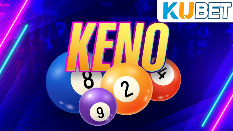 Keno Kubet - Hướng Dẫn Chơi Keno Kubet Cho Người Mới Bắt Đầu 2 Giới thiệu về Keno Kubet